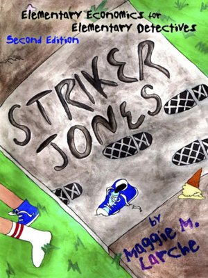 cover image of Striker Jones: Elementary Economics for Elementary Detectives